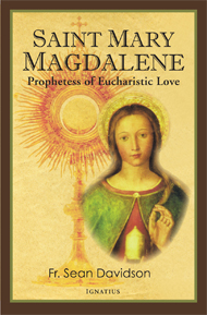 Buchempfehlung heilige-eucharistie.de: Saint Mary Magdalene - Prophetess of Eucharistic Love